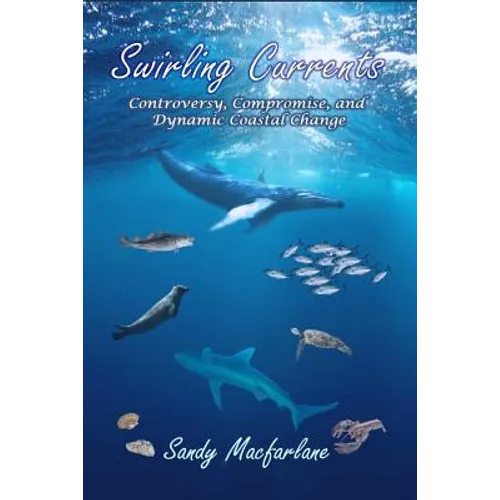 Swirling Currents: Controversy, Compromise, and Dynamic Coastal Change - Paperback