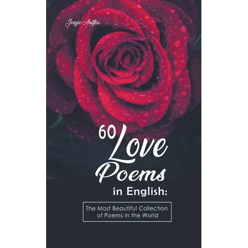 60 Love Poems in English: The Most Beautiful Collection of Poems in the World - Paperback