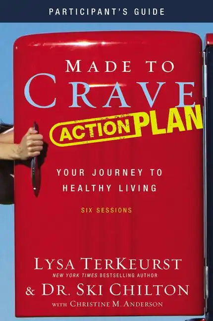 Made to Crave Action Plan Bible Study Participant&amp;#39;s Guide: Your Journey to Healthy Living - Paperback