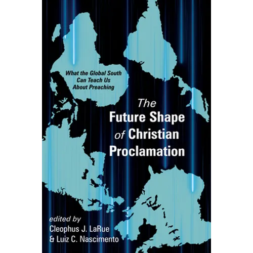 The Future Shape of Christian Proclamation - Hardcover