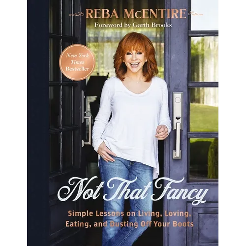 Not That Fancy: Simple Lessons on Living, Loving, Eating, and Dusting Off Your Boots - Hardcover
