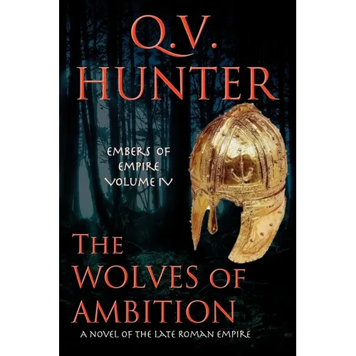 The Wolves of Ambition: A Novel of the Late Roman Empire - Paperback