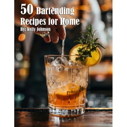 50 Bartending Recipes for Home - Paperback