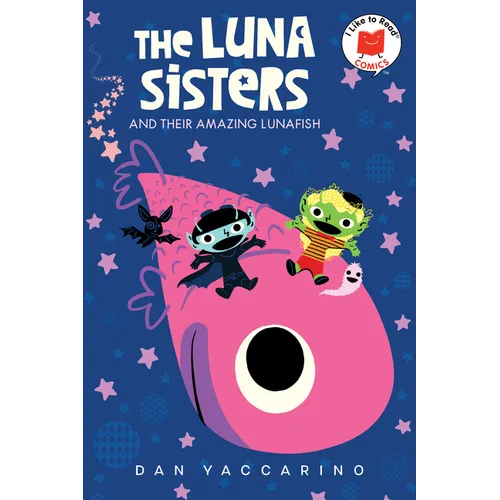 The Luna Sisters and Their Amazing Lunafish - Hardcover