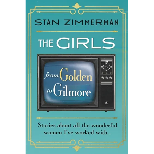 The Girls: From Golden to Gilmore - Paperback