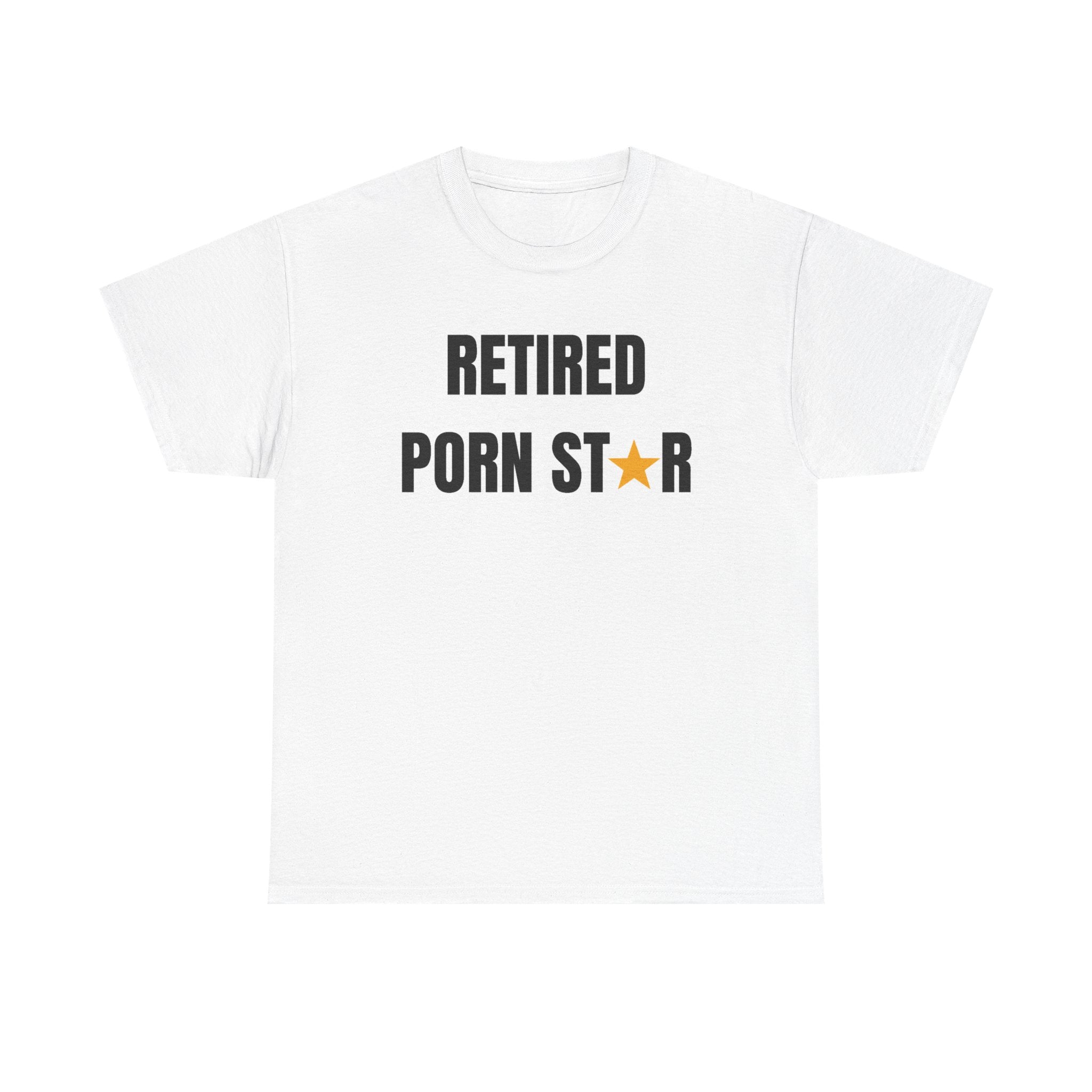 Retired Porn Star Funny Shirt – Hilarious Adult Humor Graphic Tee for Men &amp;amp; Women