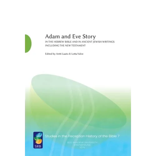 Adam and Eve Story, Vol. 1: In the Hebrew Bible and in Ancient Jewish Writings Including the New Testament - Paperback