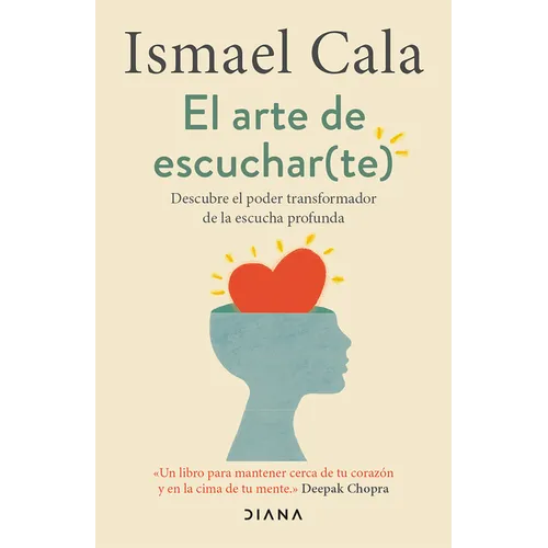 El Arte de Escuchar (Te): Descubre El Poder Transformador de la Escucha Profunda / The Art of Listening (to Yourself) - Paperback