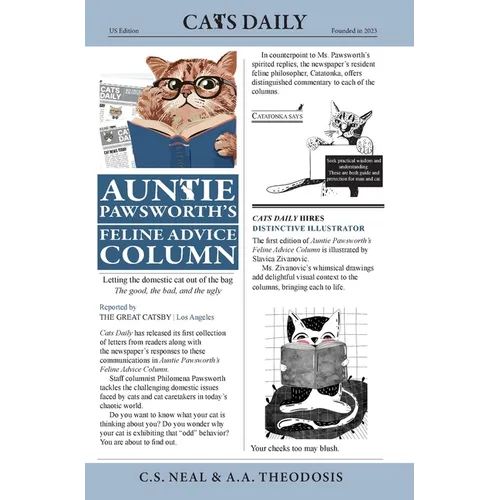 Auntie Pawsworth&amp;#39;s Feline Advice Column: Letting the domestic cat out of the bag -- the good, the bad, and the ugly - Hardcover