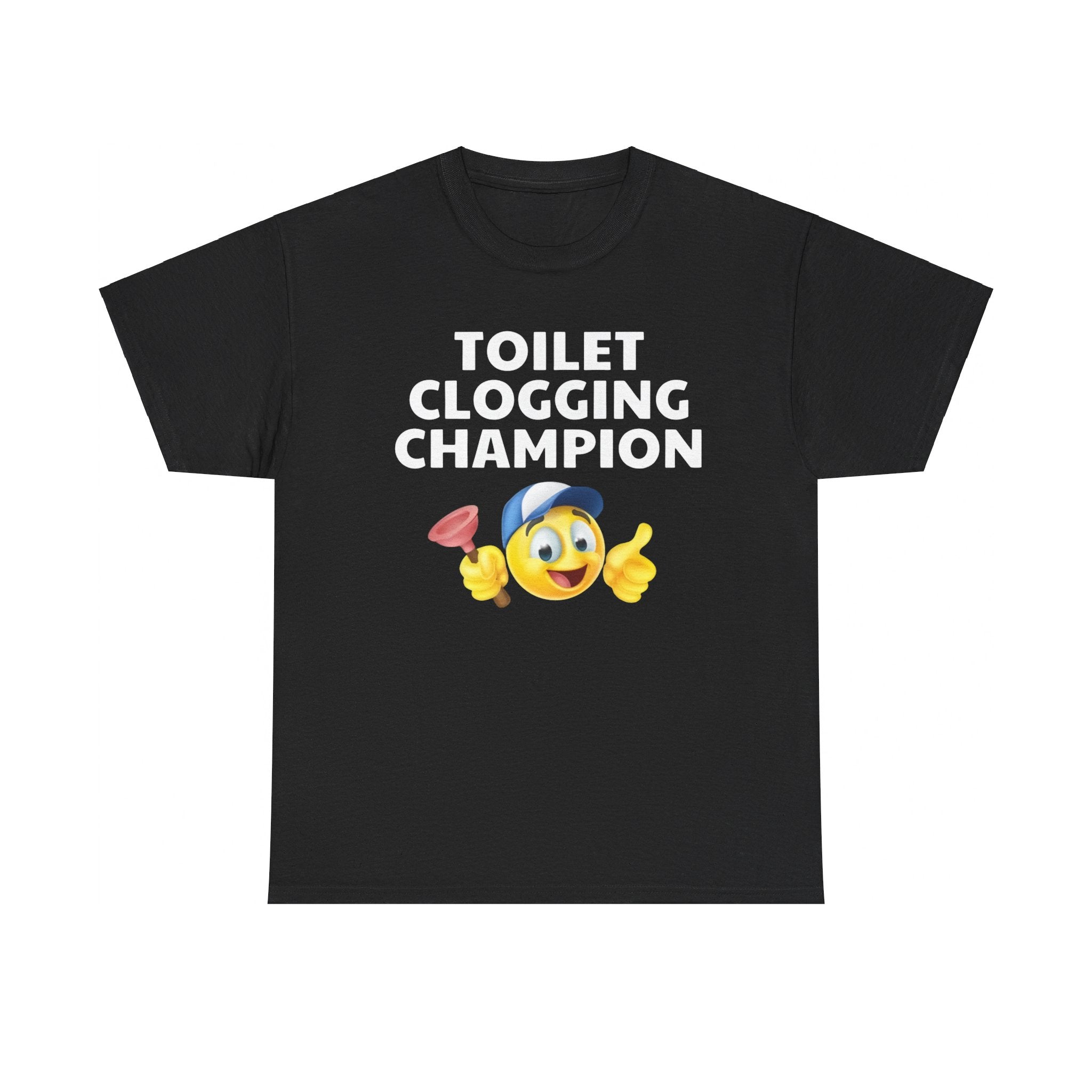 Toilet Clogging Champion Funny T-Shirt – Hilarious Bathroom Meme Tee