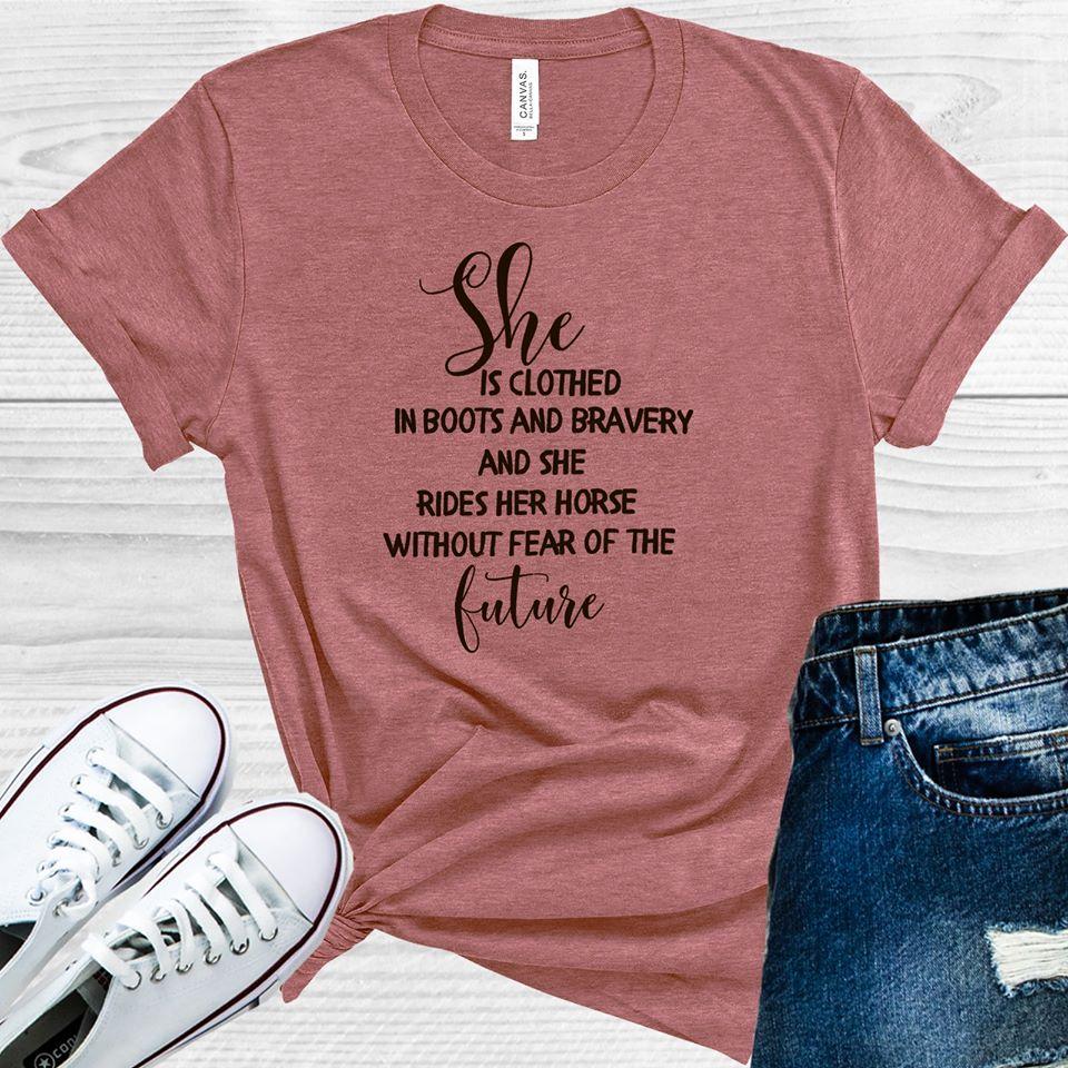 She is Clothed in Boots &amp;amp; Bravery and She Rides Her Horse Without Fear of the Future Graphic Tee