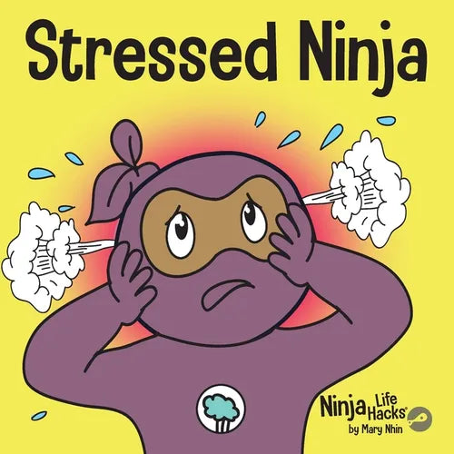 Stressed Ninja: A Children&amp;#39;s Book About Coping with Stress and Anxiety - Paperback