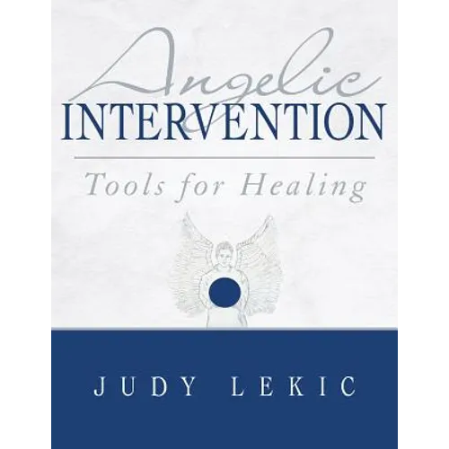 Angelic Intervention: Tools for Healing - Paperback