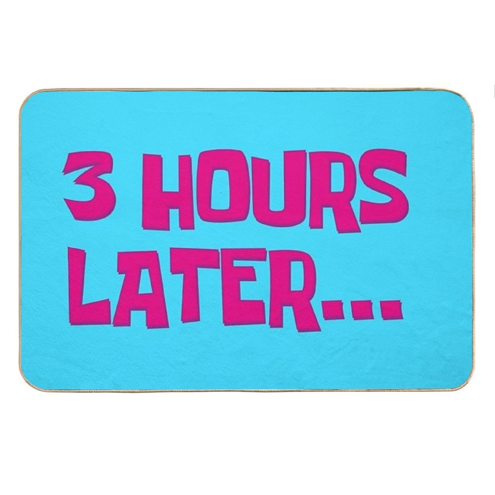 3 Hours Later Bath Mat