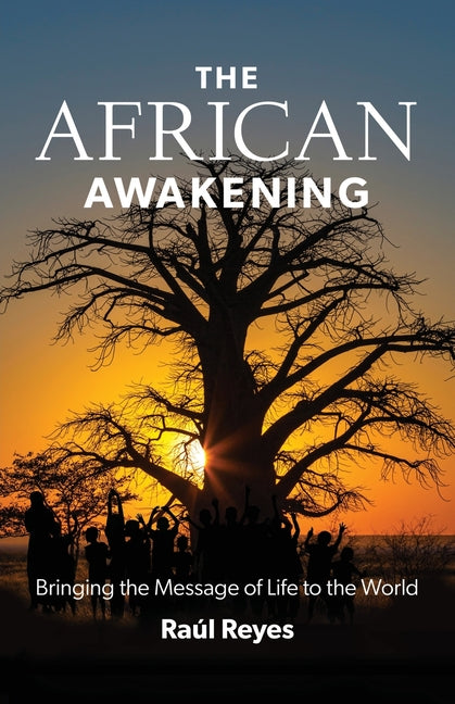 The African Awakening: Bringing the Message of Life to the World - Paperback