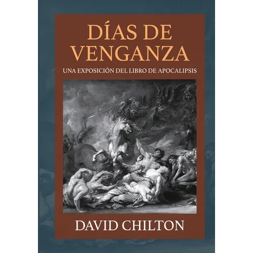 Dias de Venganza: Una exposición del libro de Apocalipsis - Paperback