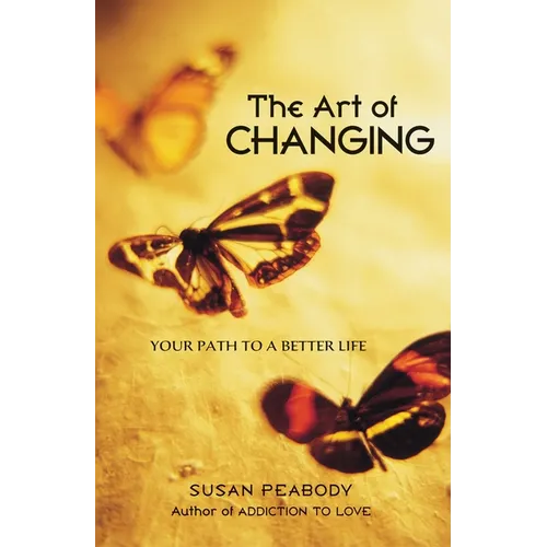 The Art of Changing: Your Path to a Better Life - Paperback