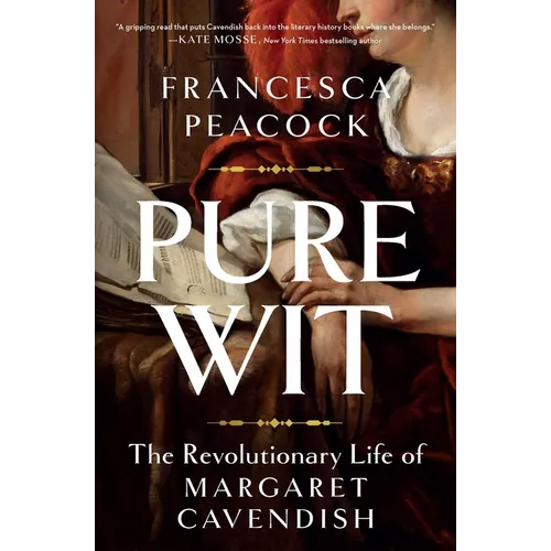 Pure Wit: The Revolutionary Life of Margaret Cavendish - Hardcover