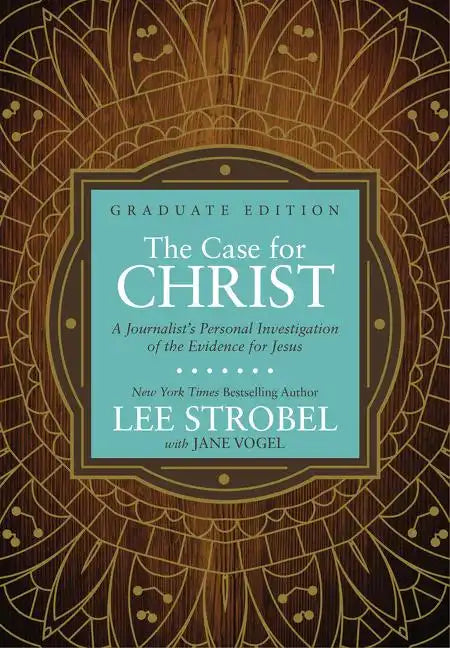 The Case for Christ Graduate Edition: A Journalist&amp;#39;s Personal Investigation of the Evidence for Jesus - Hardcover