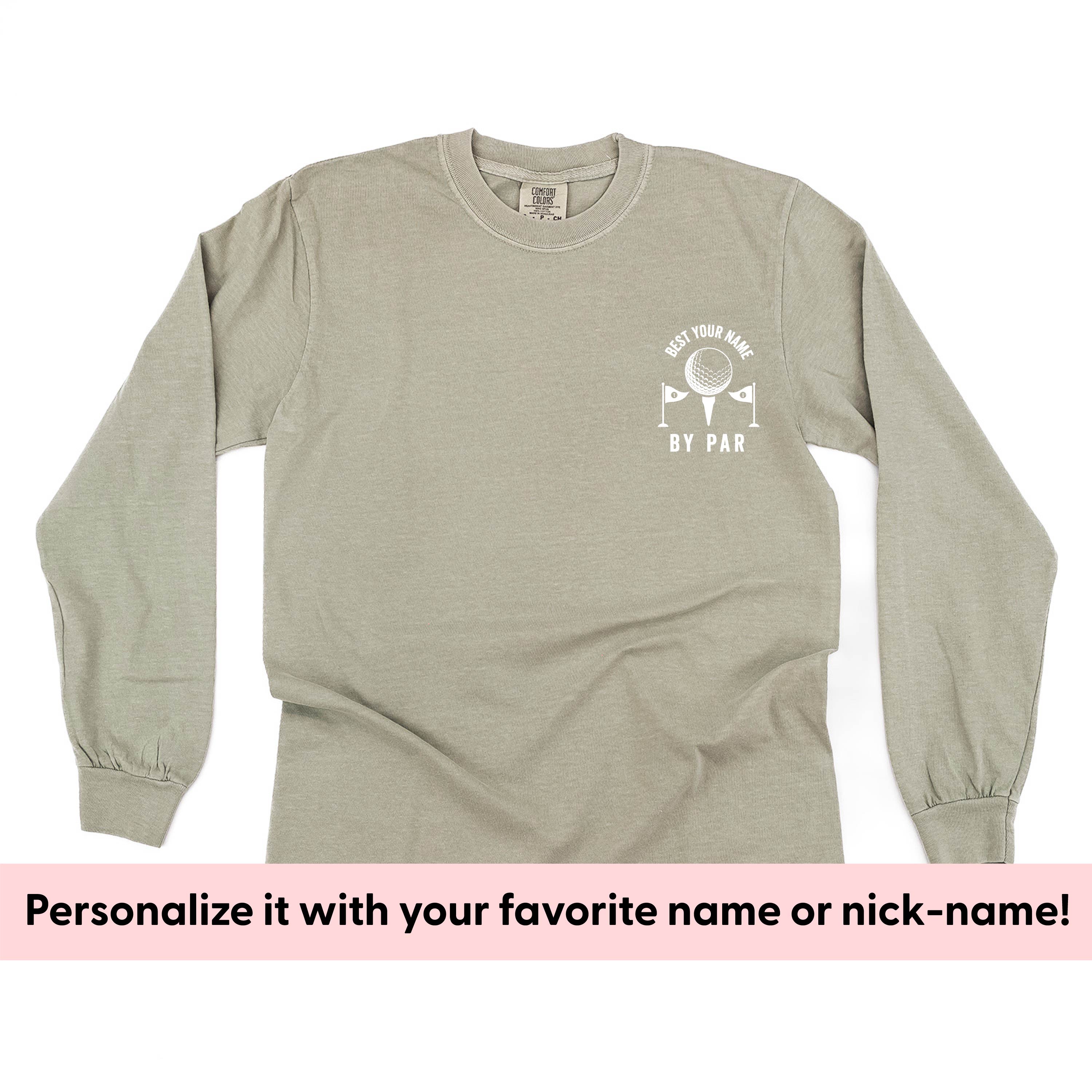 Best _____ By Par (pocket) - (PERSONALIZE IT!) - Long Sleeve Comfort Colors Tee