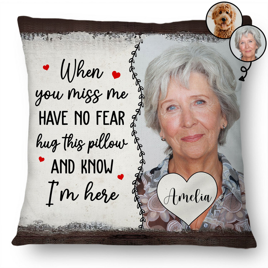 Custom Photo Have No Fear Hug This Pillow - Personalized Custom Pillow - Memorial Gift For Family, Siblings, Friends, Dog Lovers, Cat Lovers