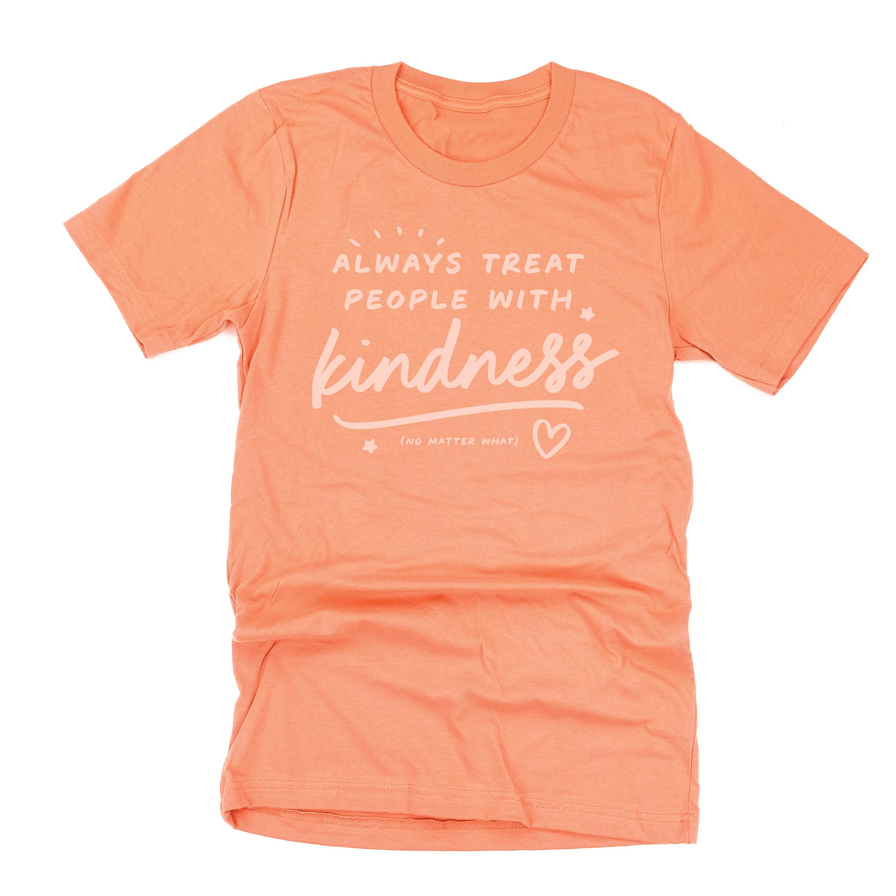 Always Treat People With Kindness - Tone On Tone - Unisex Tee