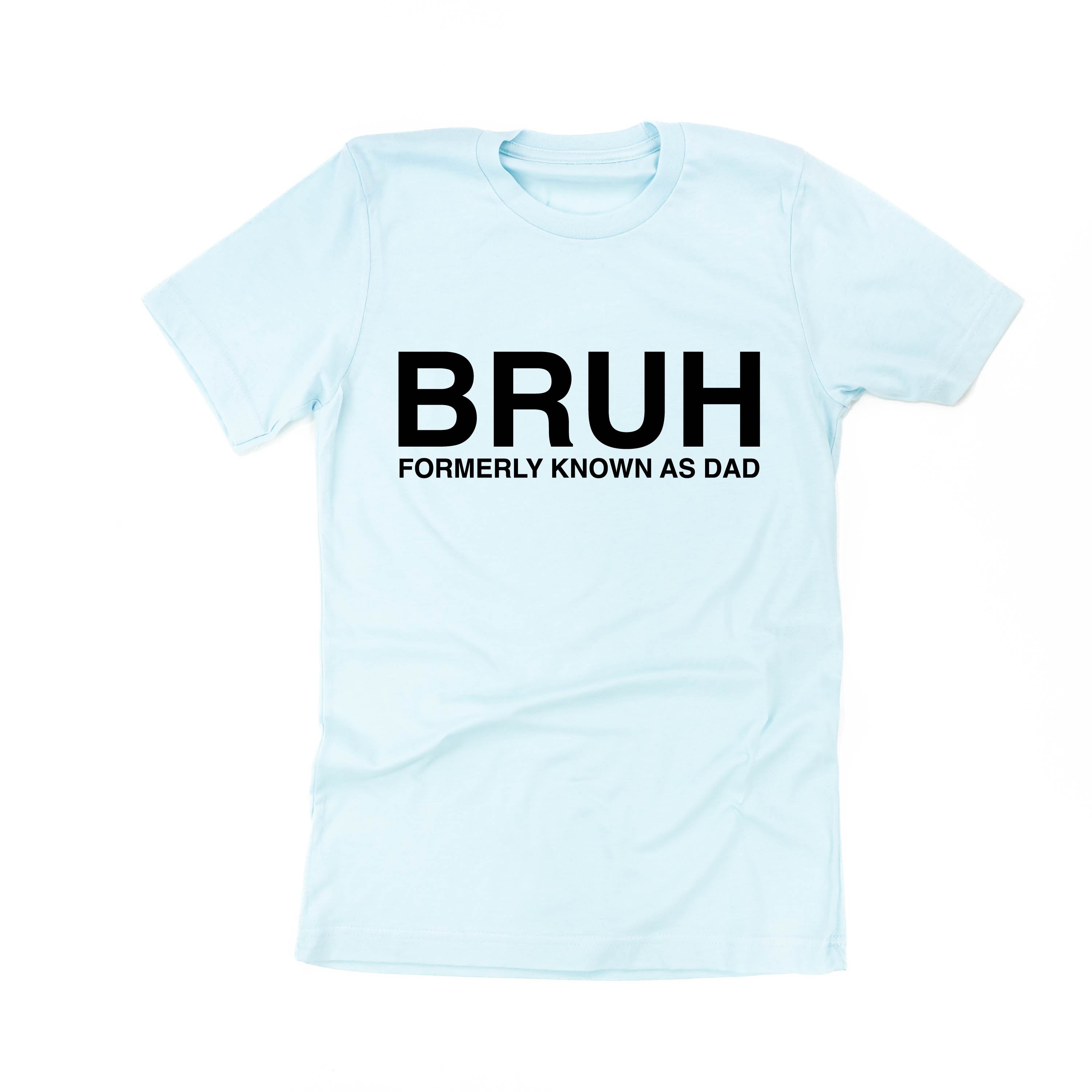 Bruh Formerly Known As Dad - Unisex Tee