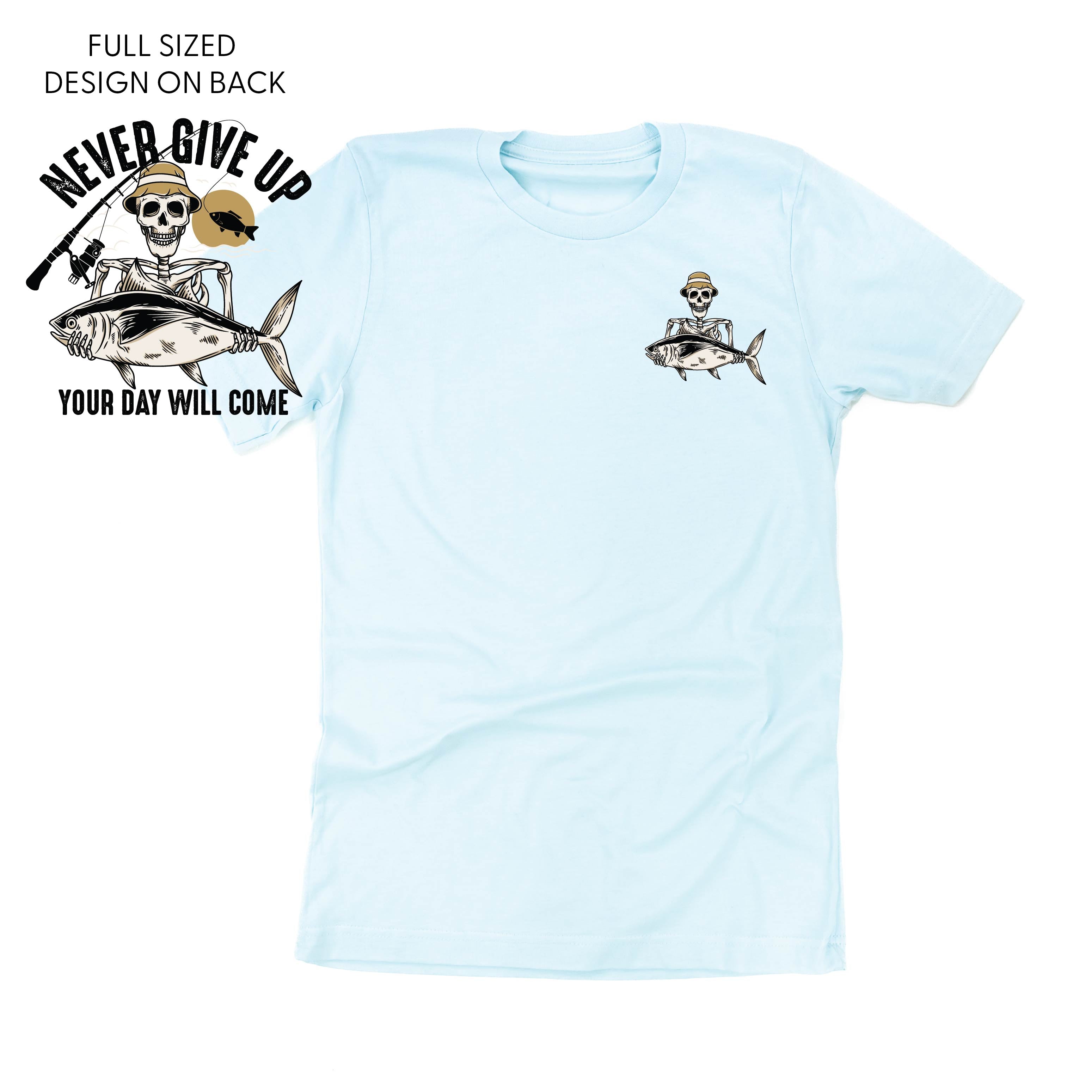 Fishing Skelly - Never Give Up (pf&amp;b) - Unisex Tee