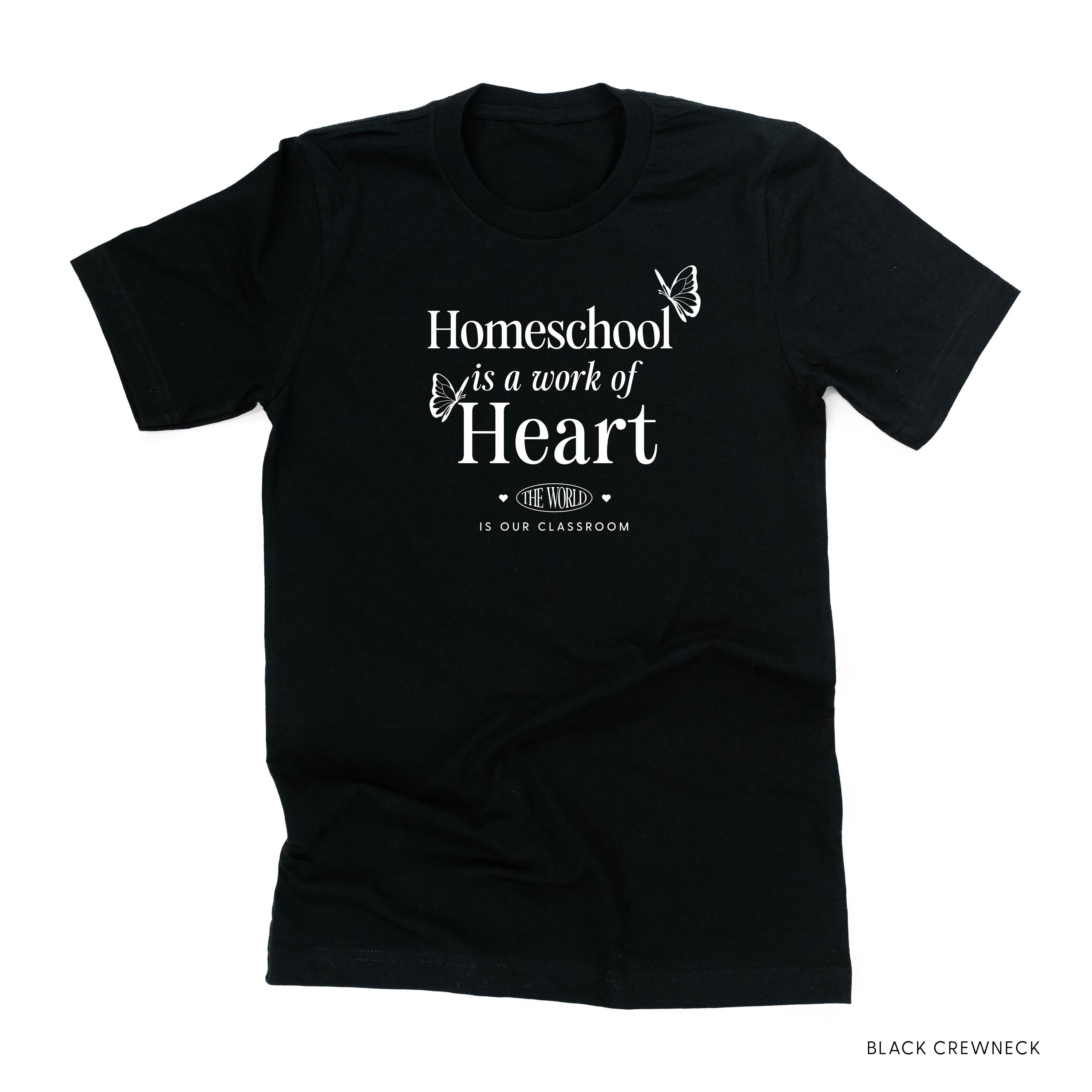 Homeschool Is A Work Of Heart - Unisex Tee
