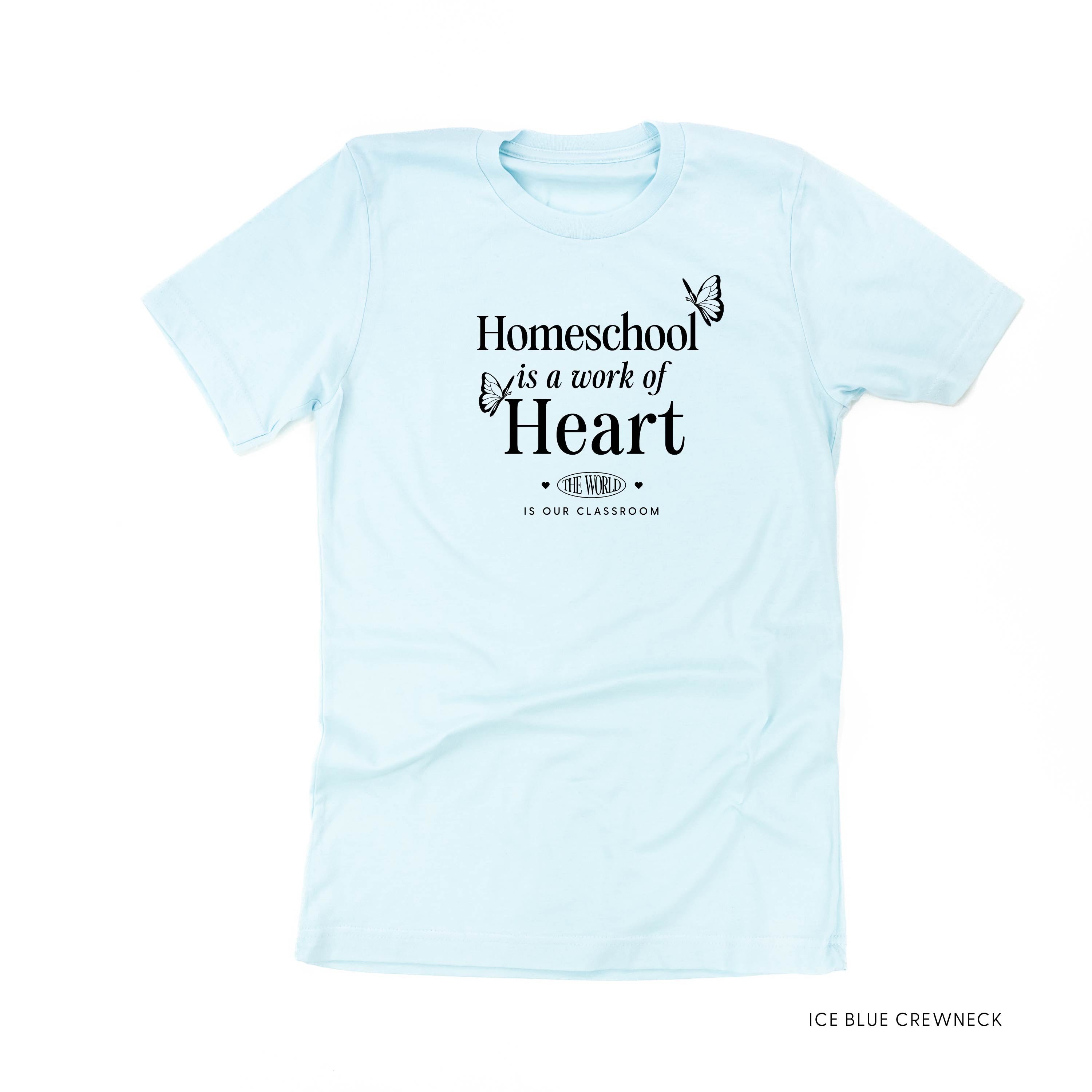 Homeschool Is A Work Of Heart - Unisex Tee