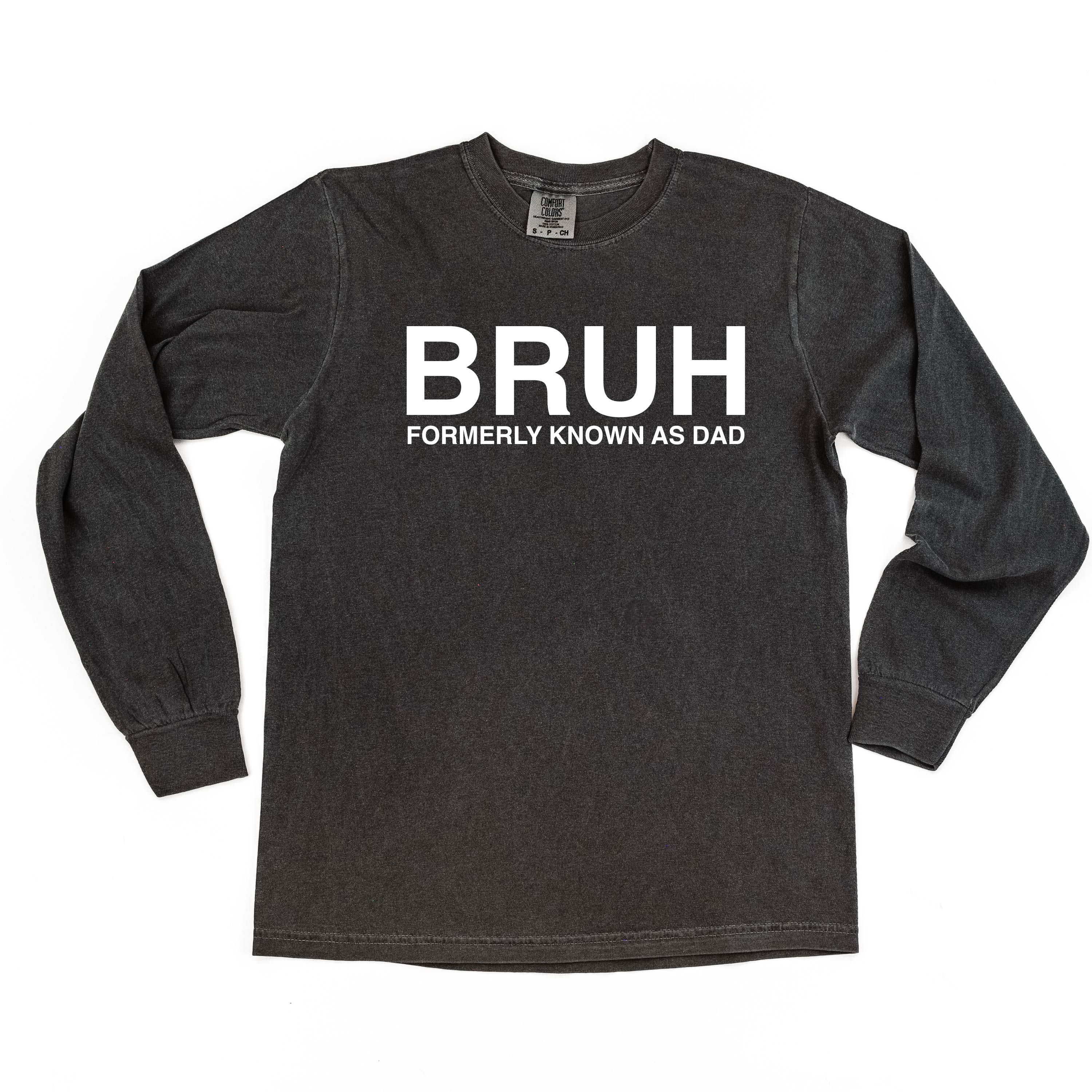 Bruh Formerly Known As Dad - Long Sleeve Comfort Colors Tee