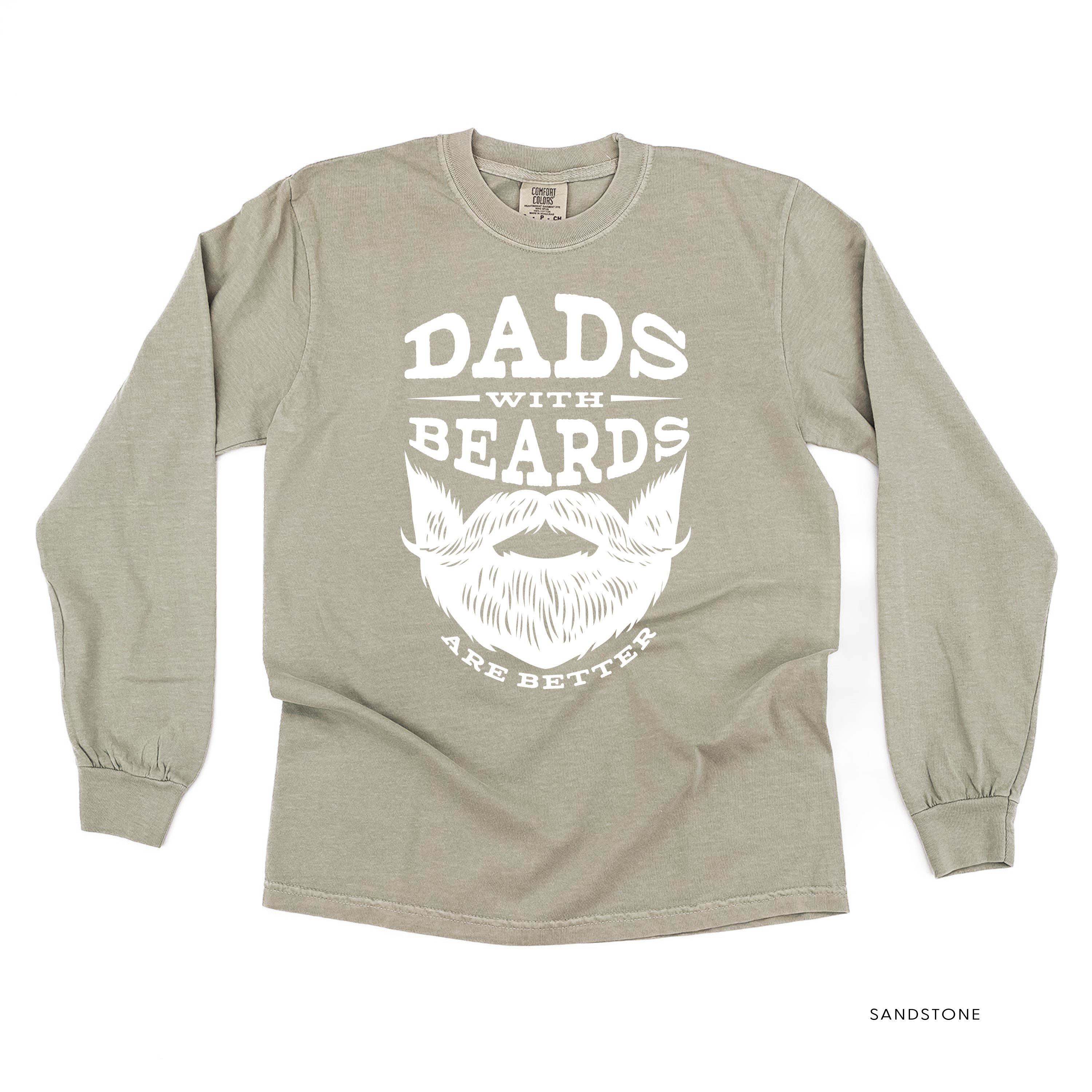 Dads With Beards Are Better -Long Sleeve Comfort Colors Tee