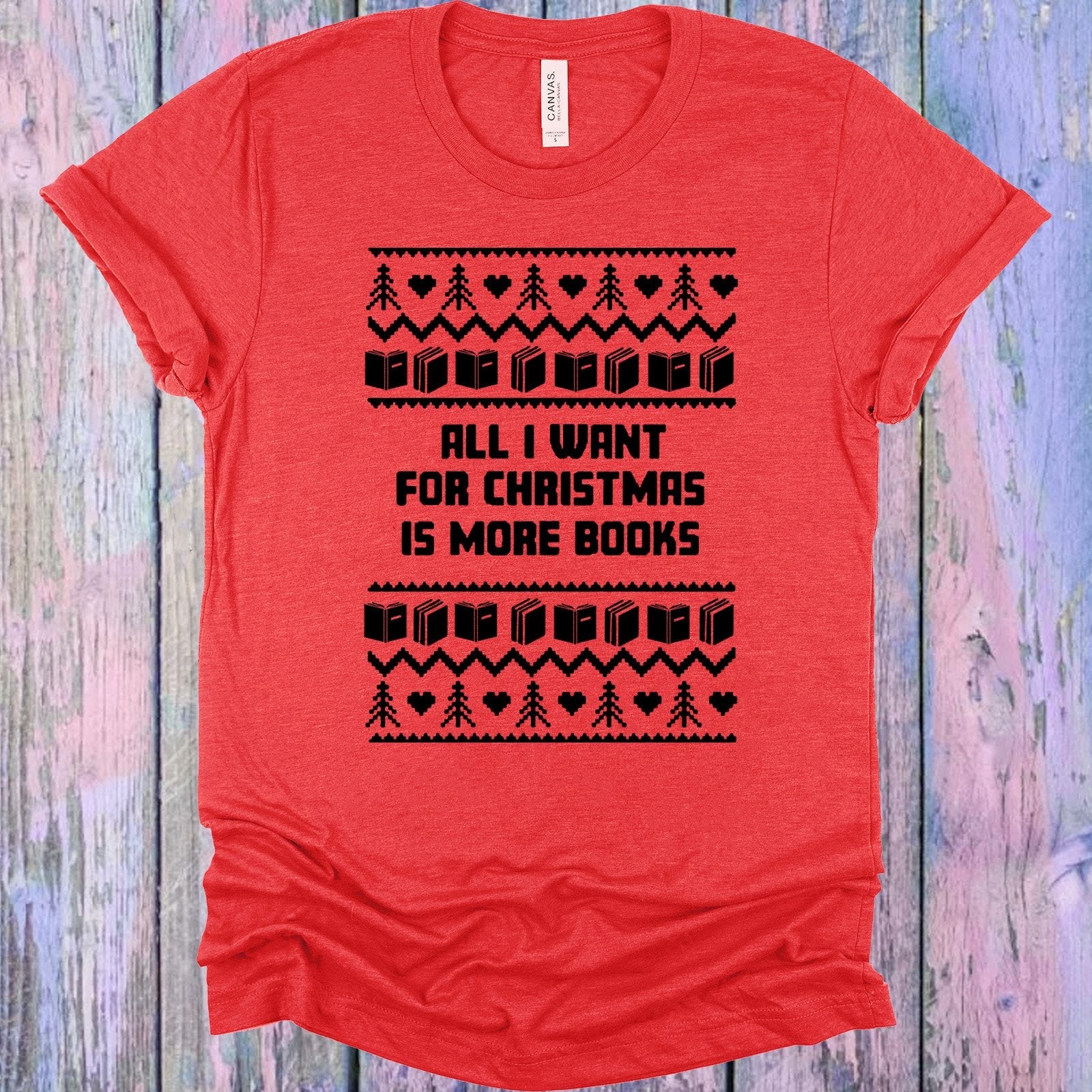 All I Want for Christmas is More Books Graphic Tee