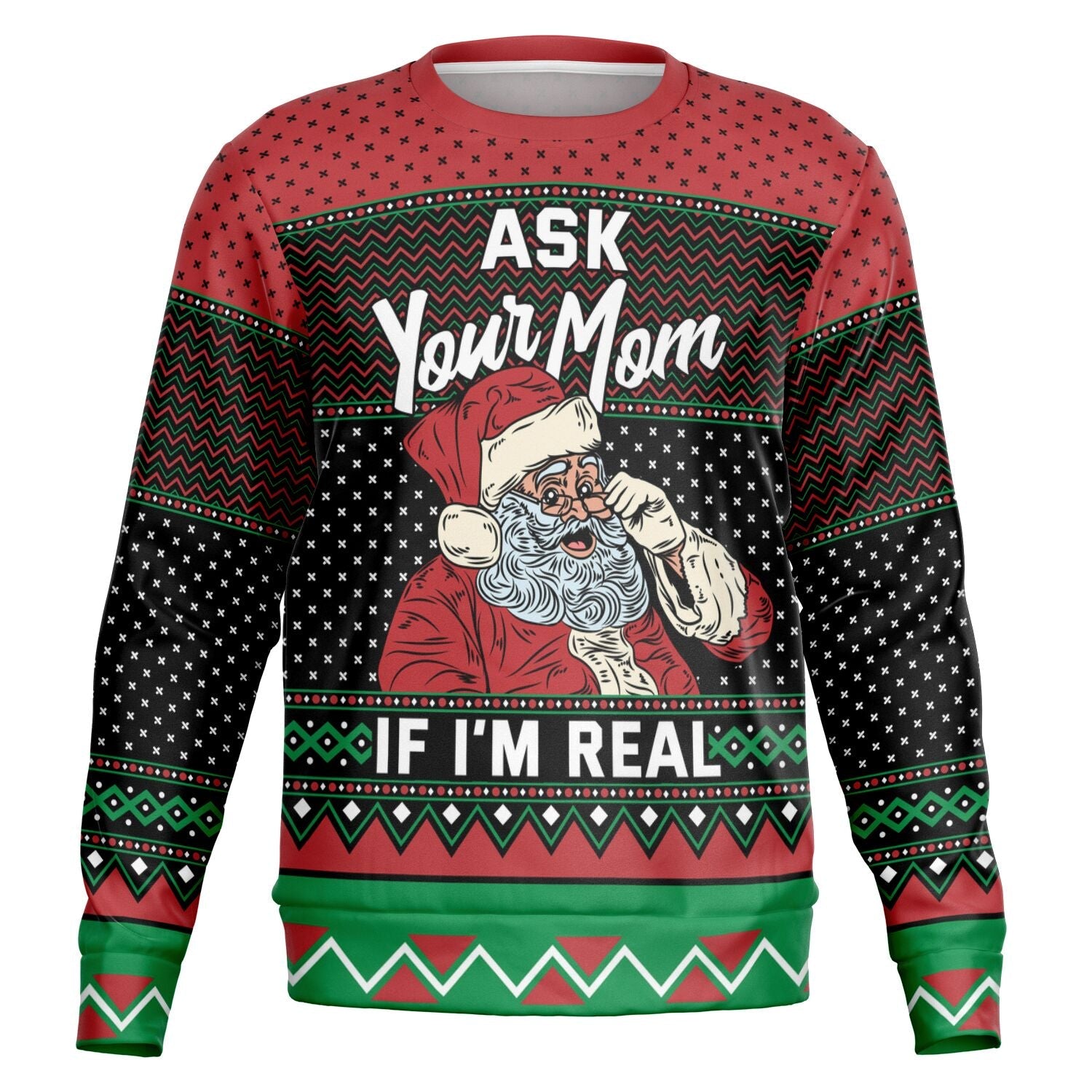 Ask Your Mom if I&#39;m Real Christmas Sweatshirt