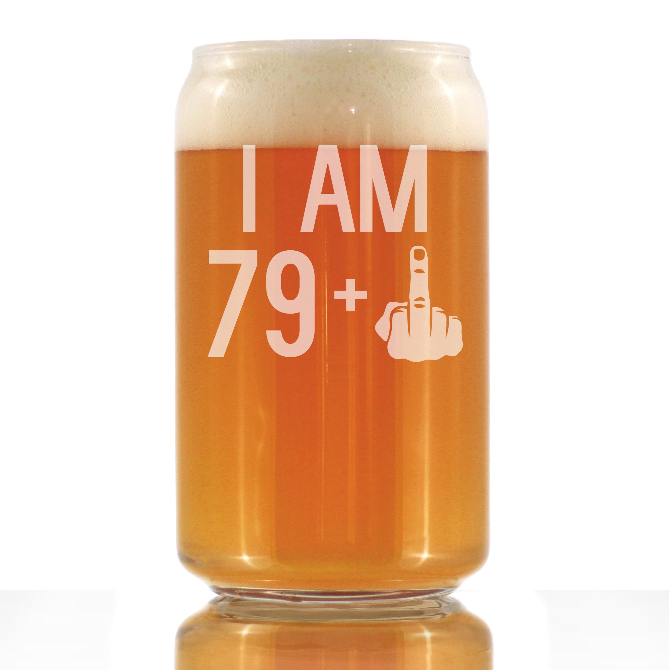 I Am 79 + 1 Middle Finger - 16 oz Beer Can Pint Glass - Funny 80th Birthday Gifts for Men or Women Turning 80