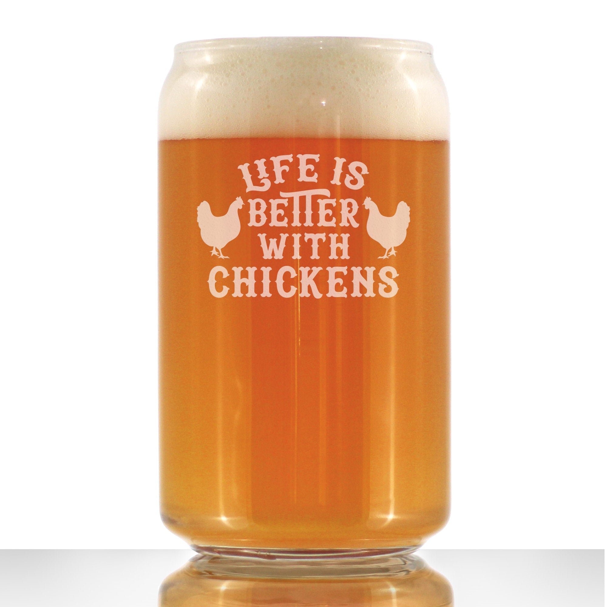 Life is Better with Chickens - 16 oz Beer Can Pint Glass - Funny Chicken Gifts for Men &amp;amp; Women - Unique Drinking Decor