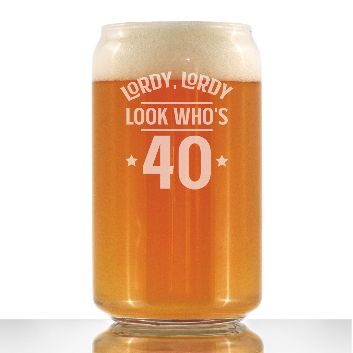 Lordy Lordy Look Who&amp;#39;s 40 - 16 Ounce Beer Can Pint Glass
