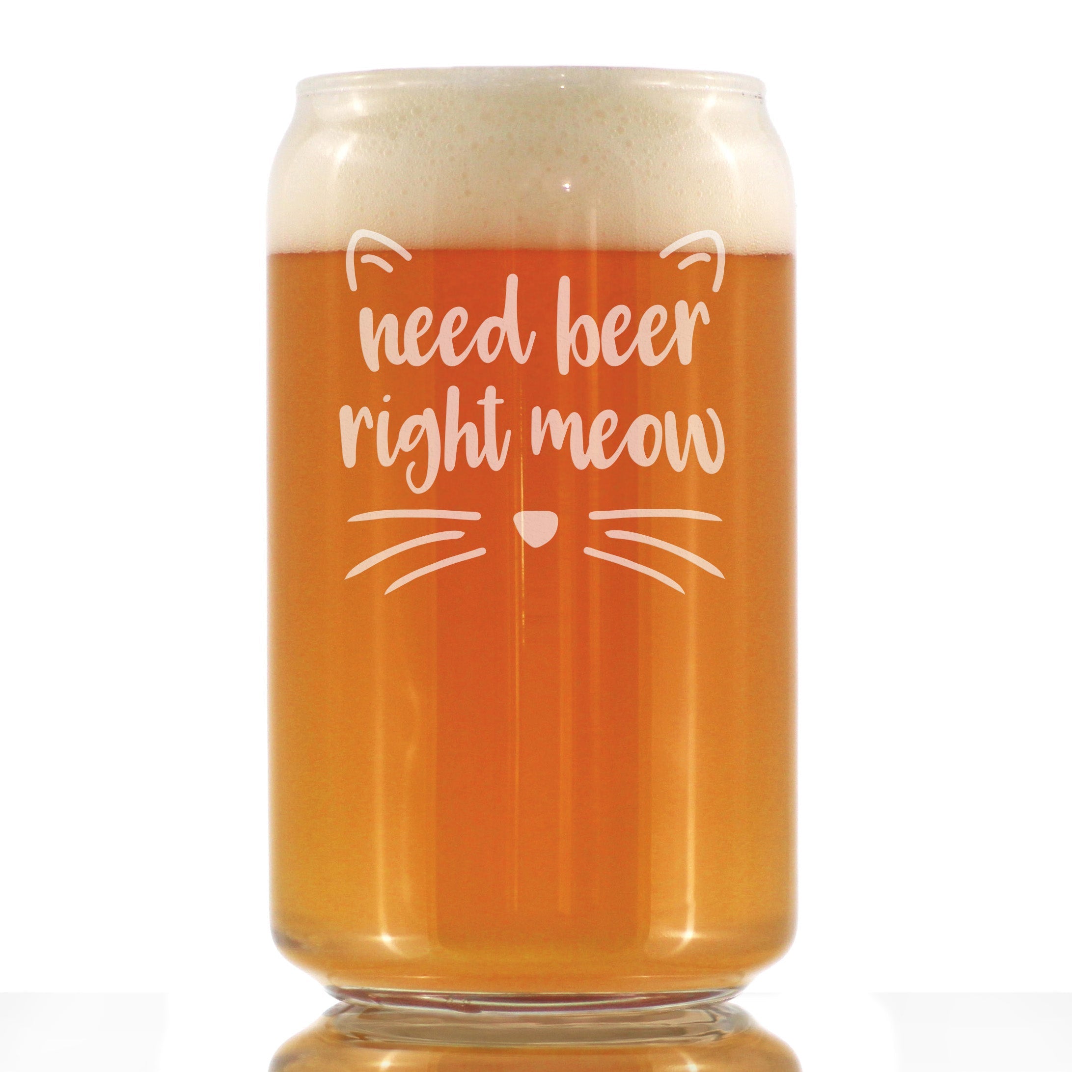 Need Beer Right Meow - Funny Cat Beer Can Pint Glass Gifts for Men &amp;amp; Women - Fun Unique Kitty Decor