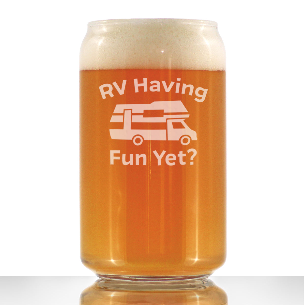 RV Having Fun Yet - Beer Can Pint Glass - Fun RV Gifts for Men &amp;amp; Women Who Love Drinking &amp;amp; Camping - 16 oz