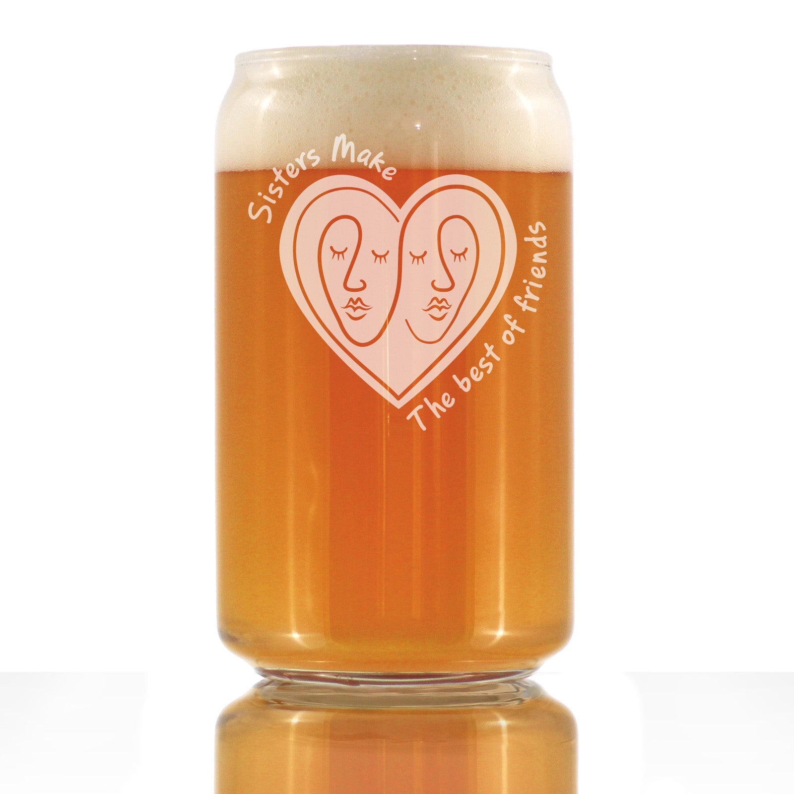 Sisters Make The Best Friends - Beer Can Pint Glass - Unique Sister Gifts for Women - 16 oz Glasses