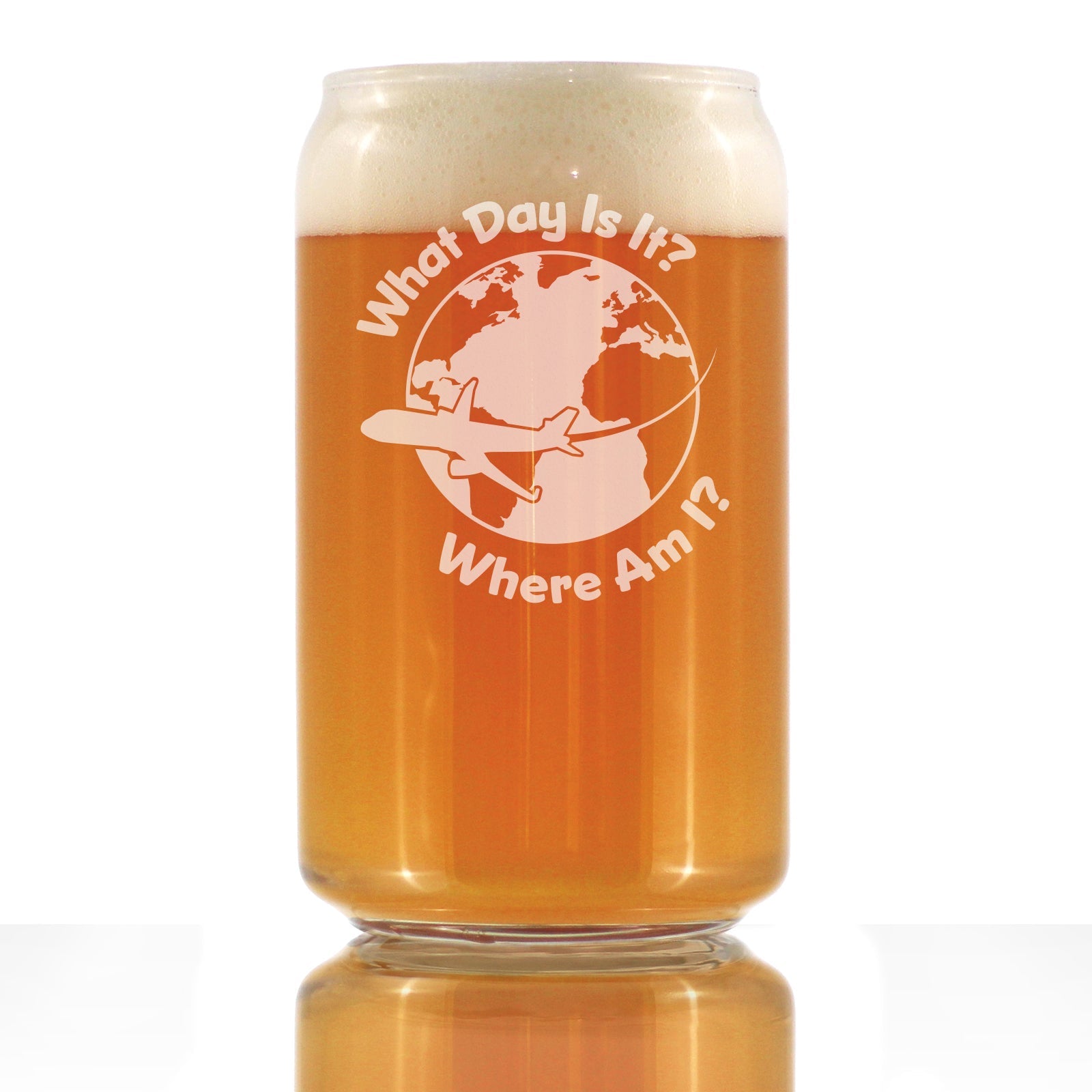 What Day Is It - Beer Can Pint Glass - Funny Flight Attendant Gifts for Flight Attendants &amp;amp; Pilots - 16 oz Glasses