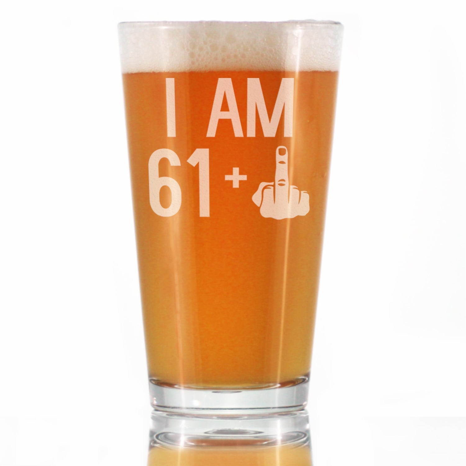 61 + 1 Middle Finger - 16 oz Pint Glass for Beer - Funny 62nd Birthday Gifts for Men Turning 62