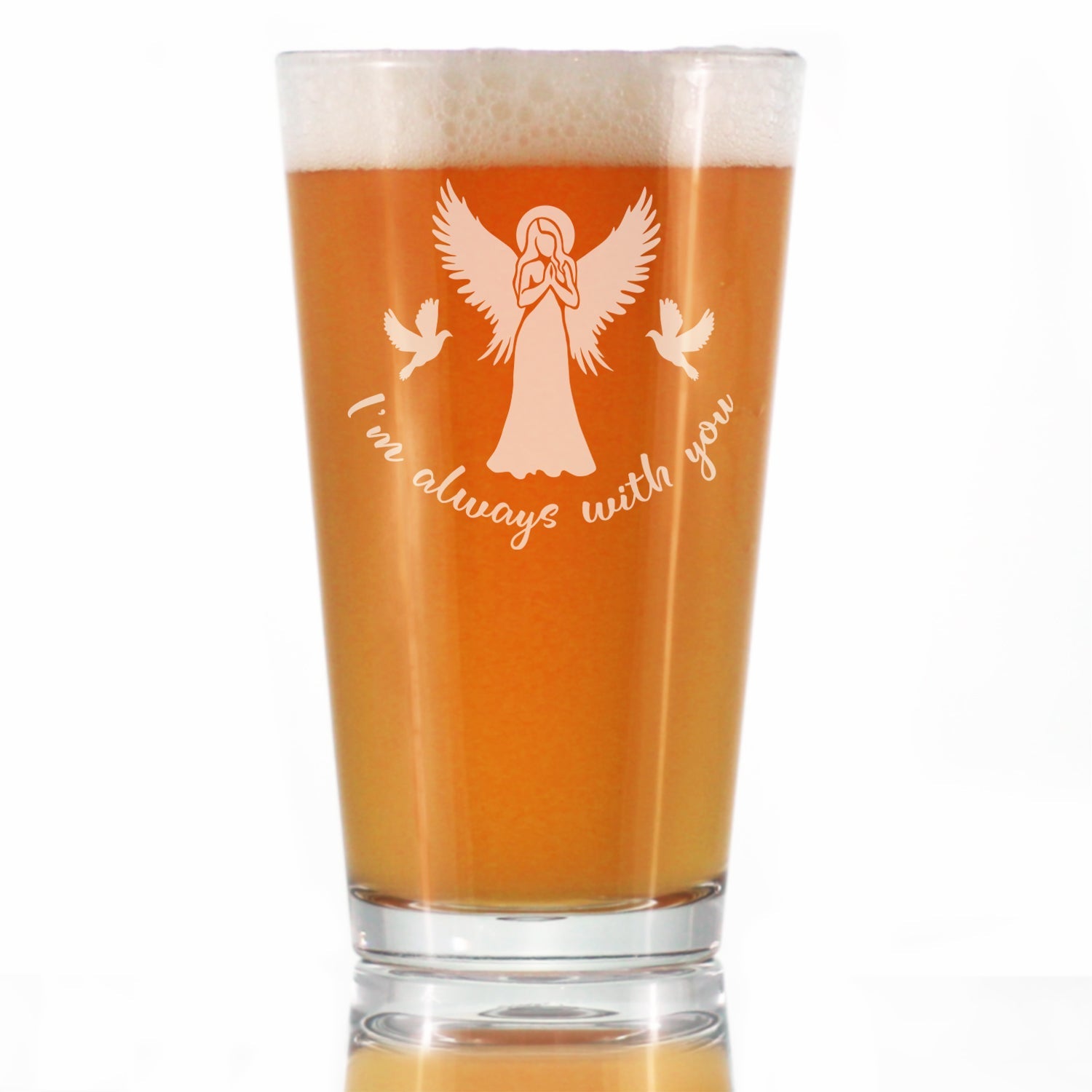 Always With You - Angel - Pint Glass for Beer - Sympathy Memorial Gifts for Bereavement Loss - 16 oz Glasses