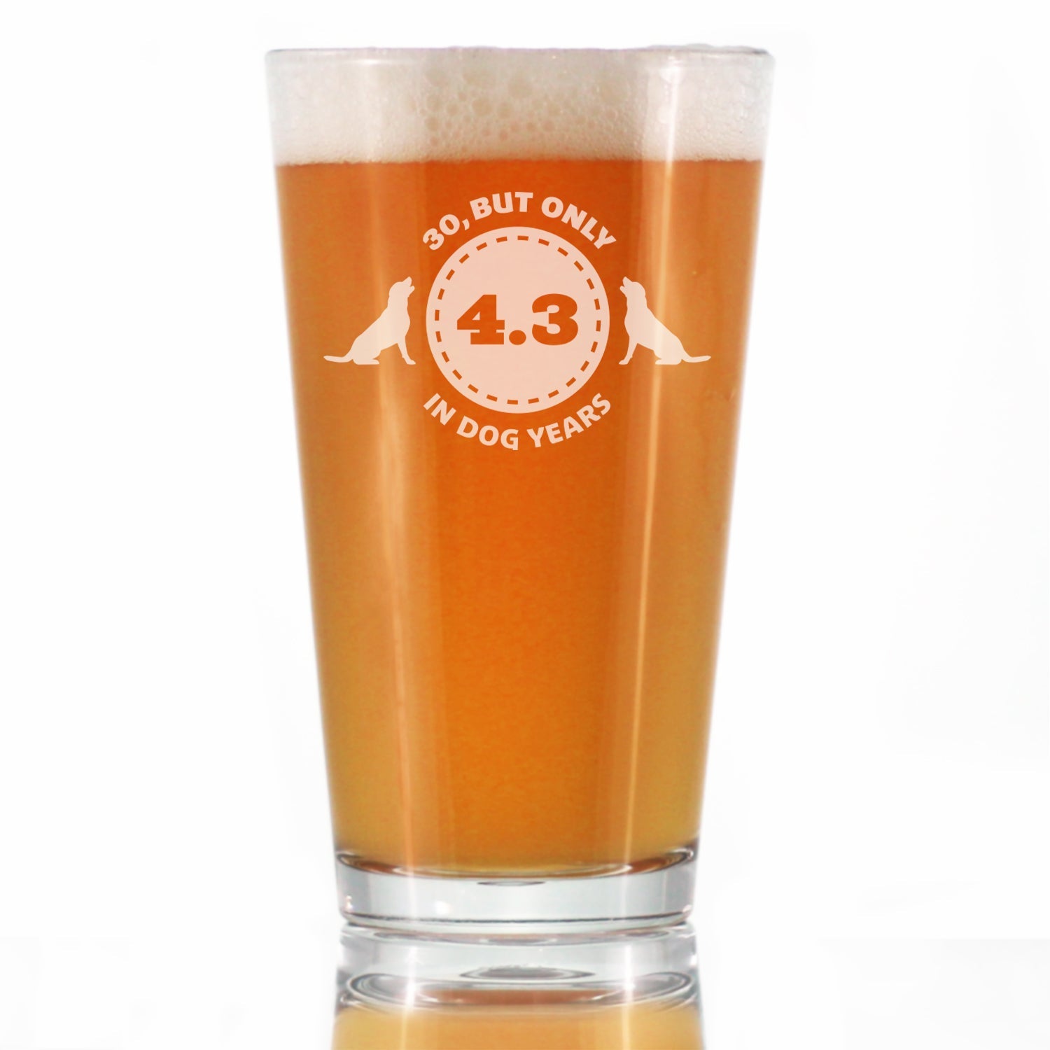 30th Birthday Dog Years - Pint Glass for Beer - Unique Funny Bday Gifts for Women and Men Turning 30 - 16 oz Glasses