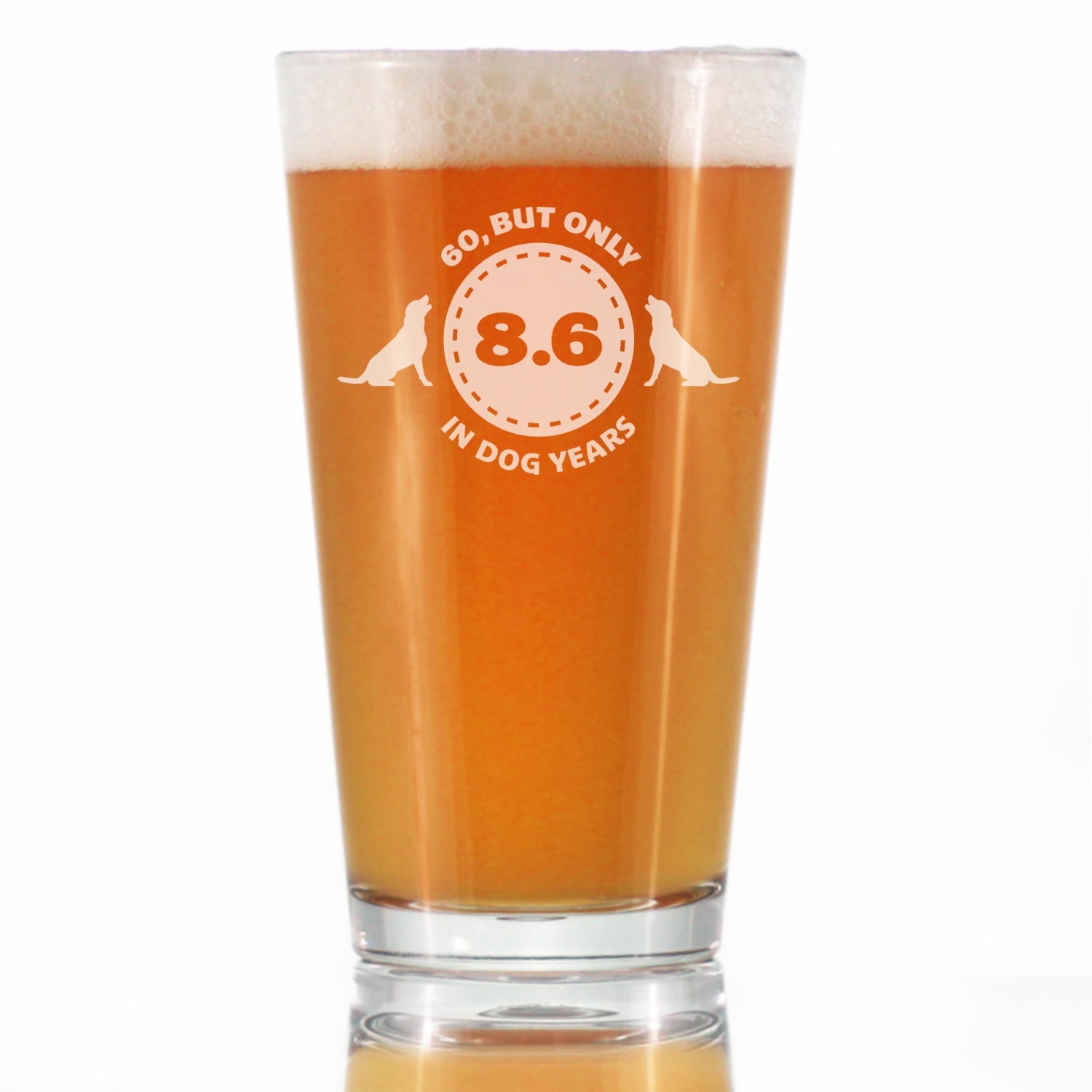 60th Birthday Dog Years - Pint Glass for Beer - Unique Funny Bday Gifts for Women and Men Turning 60 - 16 oz Glasses