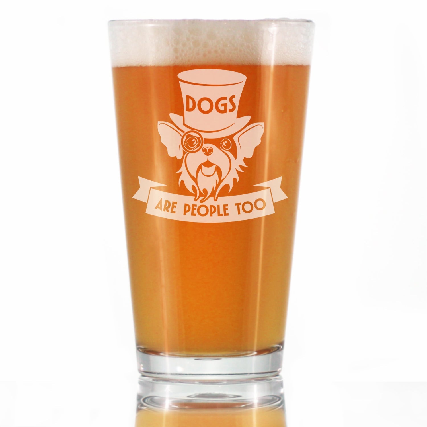 Dogs Are People Too Engraved Pint Glass Gifts for Dog People High Quality Pint Glasses for Beer - 16oz