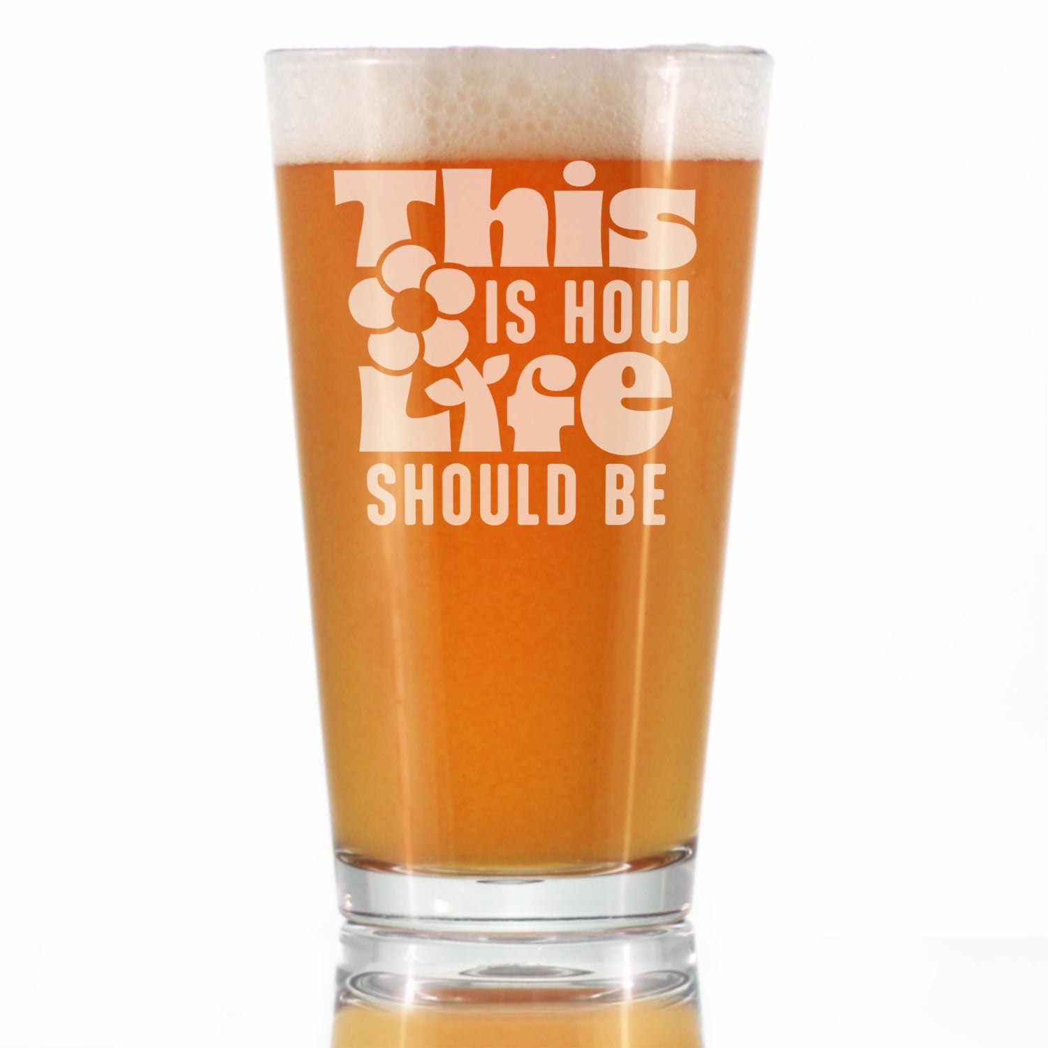 This is How Life Should Be Engraved Pint Glass Inspirational Gifts for Women High Quality Pint Glasses for Beer - 16oz