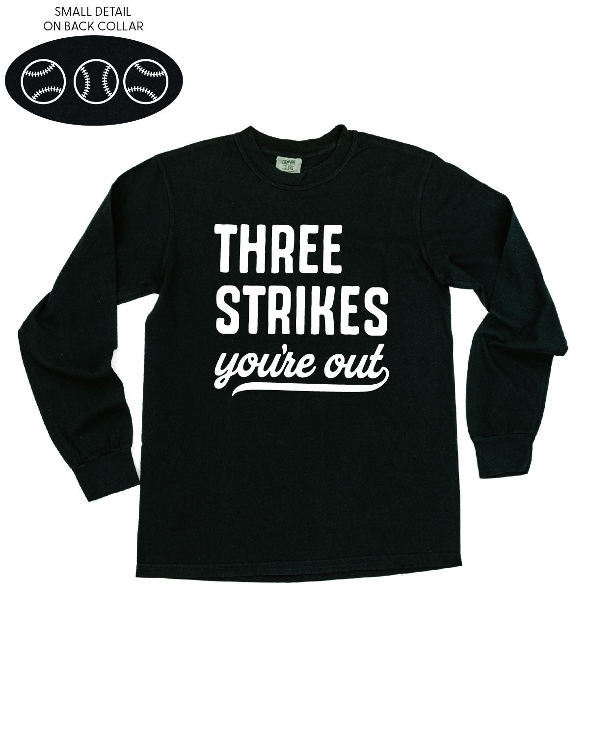 Three Strikes You&amp;#39;re Out (bd) - LONG SLEEVE Comfort Colors Tee