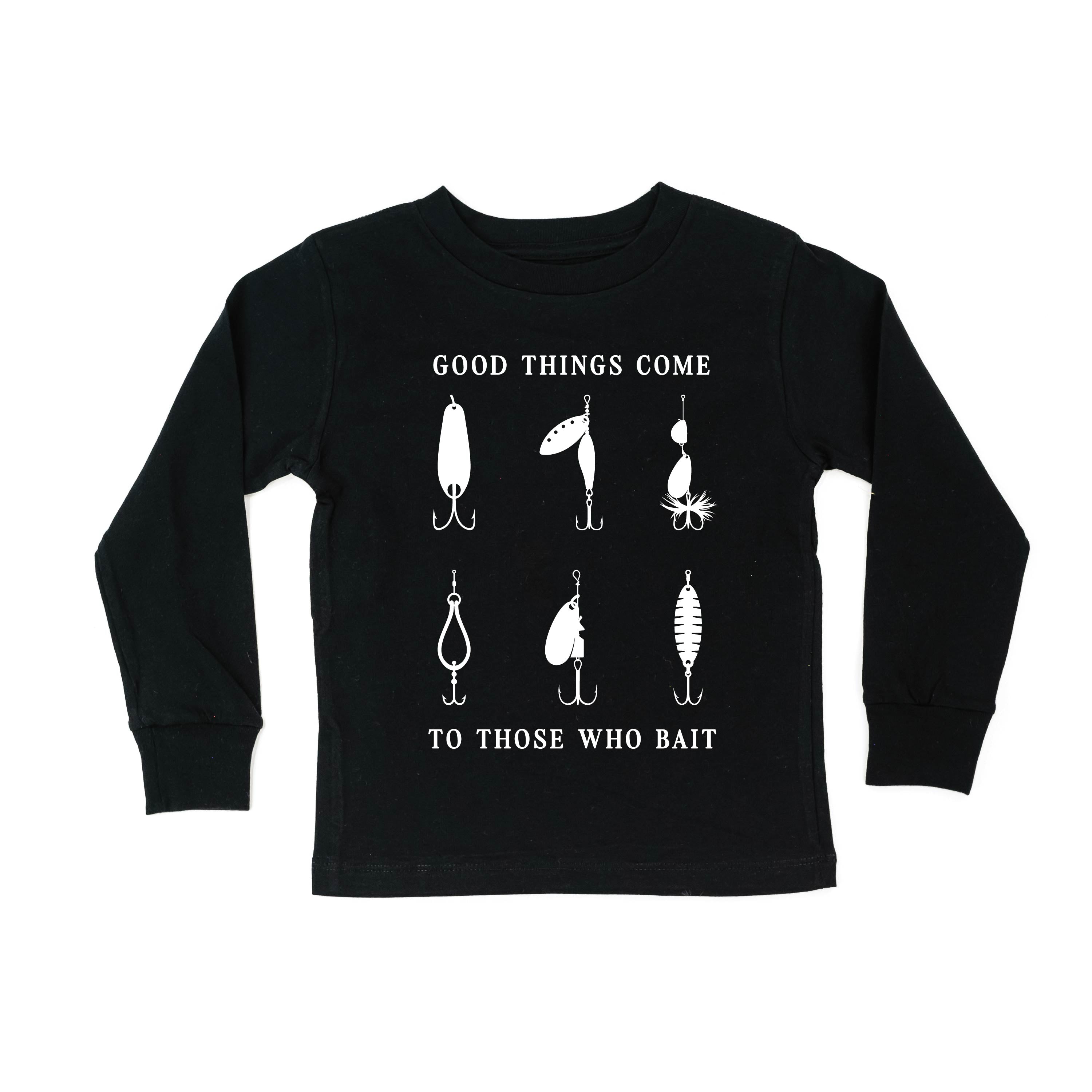 Good Things Come to Those Who Bait - Child Long Sleeve Tee