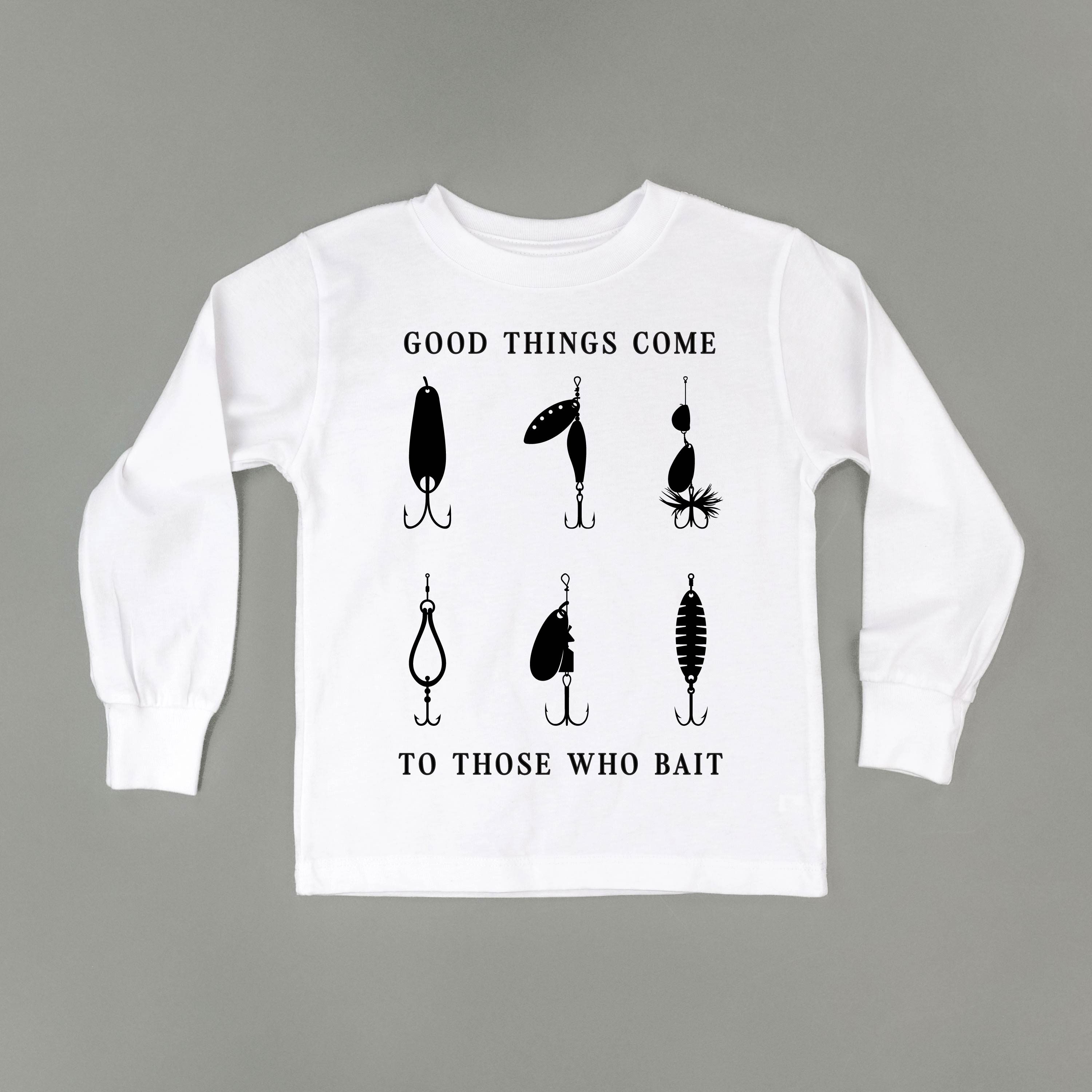 Good Things Come to Those Who Bait - Child Long Sleeve Tee